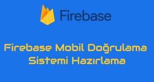 Android Firebase Mobil Doğrulama Sistemi Hazırlama